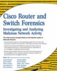 Cisco Router and Switch Forensics : Investigating and Analyzing Malicious Network Activity - eBook