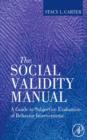 The Social Validity Manual : A Guide to Subjective Evaluation of Behavior Interventions - eBook