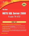 The Real MCTS SQL Server 2008 Exam 70-432 Prep Kit : Database Implementation and Maintenance - eBook