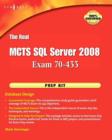 The Real MCTS SQL Server 2008 Exam 70-433 Prep Kit : Database Design - eBook