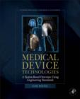 Medical Device Technologies : A Systems Based Overview Using Engineering Standards - eBook