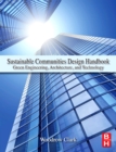 Sustainable Communities Design Handbook : Green Engineering, Architecture, and Technology - eBook
