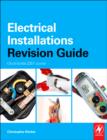 Electrical Installations Revision Guide: City & Guilds 2357 - Book