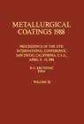 Metallurgical Coatings 1988 : Proceedings of the 15th International Conference on Metallurgical Coatings, San Diego, CA, U.S.A., April 11-15, 1988 - eBook