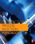 Manufacturing Process Selection Handbook - eBook