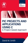 PIC Projects and Applications using C : A Project-based Approach - eBook