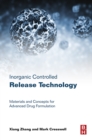 Inorganic Controlled Release Technology : Materials and Concepts for Advanced Drug Formulation - eBook