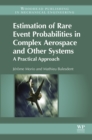 Estimation of Rare Event Probabilities in Complex Aerospace and Other Systems : A Practical Approach - eBook