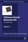 Chitosan Based Biomaterials Volume 1 : Fundamentals - eBook