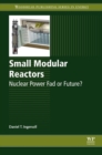 Small Modular Reactors : Nuclear Power Fad or Future? - eBook