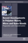 Recent Developments in Polymer Macro, Micro and Nano Blends : Preparation and Characterisation - eBook