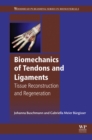 Biomechanics of Tendons and Ligaments : Tissue Reconstruction and Regeneration - eBook