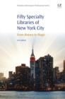 50 Specialty Libraries of New York City : From Botany to Magic - eBook