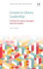 Lessons in Library Leadership : A Primer for Library Managers and Unit Leaders - eBook