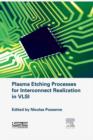 Plasma Etching Processes for Interconnect Realization in VLSI - eBook