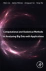 Computational and Statistical Methods for Analysing Big Data with Applications - eBook