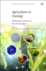 Agriculture to Zoology : Information Literacy in the Life Sciences - Book