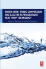 Water (R718) Turbo Compressor and Ejector Refrigeration / Heat Pump Technology - eBook