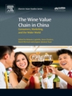 The Wine Value Chain in China : Consumers, Marketing and the Wider World - eBook