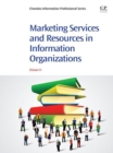 Marketing Services and Resources in Information Organizations - eBook