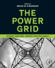 The Power Grid : Smart, Secure, Green and Reliable - eBook