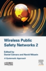Wireless Public Safety Networks 2 : A Systematic Approach - eBook