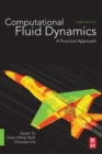 Computational Fluid Dynamics : A Practical Approach - Book
