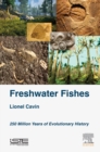 Freshwater Fishes : 250 Million Years of Evolutionary History - eBook