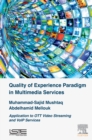 Quality of Experience Paradigm in Multimedia Services : Application to OTT Video Streaming and VoIP Services - eBook