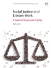 Social Justice and Library Work : A Guide to Theory and Practice - eBook