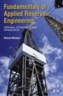 Fundamentals of Applied Reservoir Engineering : Appraisal, Economics and Optimization - eBook