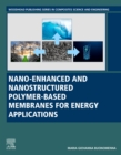 Nano-Enhanced and Nanostructured Polymer-Based Membranes for Energy Applications - Book