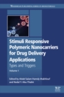 Stimuli Responsive Polymeric Nanocarriers for Drug Delivery Applications : Volume 1: Types and triggers - eBook
