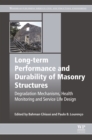 Long-term Performance and Durability of Masonry Structures : Degradation Mechanisms, Health Monitoring and Service Life Design - eBook