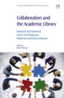 Collaboration and the Academic Library : Internal and External, Local and Regional, National and International - eBook