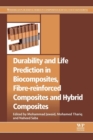 Durability and Life Prediction in Biocomposites, Fibre-Reinforced Composites and Hybrid Composites - Book