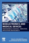 Bioelectronics and Medical Devices : From Materials to Devices Fabrication, Applications and Reliability - Book