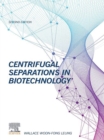 Centrifugal Separations in Biotechnology - eBook
