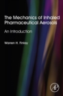 The Mechanics of Inhaled Pharmaceutical Aerosols : An Introduction - eBook