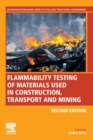 Flammability Testing of Materials Used in Construction, Transport, and Mining - Book