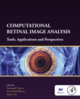 Computational Retinal Image Analysis : Tools, Applications and Perspectives - eBook
