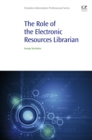 The Role of the Electronic Resources Librarian - eBook