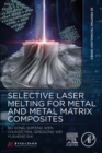 Selective Laser Melting for Metal and Metal Matrix Composites - eBook