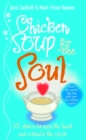 Chicken Soup For The Soul : 101 Stories to Open the Heart and Rekindle the Spirit - Book