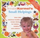 Annabel Karmel's Small Helpings - Book