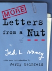 More Letters From A Nut : With an introduction by Jerry Seinfeld - Book