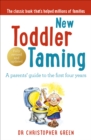 New Toddler Taming : A parents’ guide to the first four years - Book