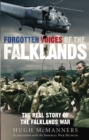 Forgotten Voices of the Falklands : The Real Story of the Falklands War - Book