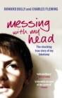 Messing with My Head : The shocking true story of my lobotomy - Book