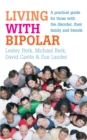 Living with Bipolar : A practical guide for those with the disorder, their family and friends - Book
